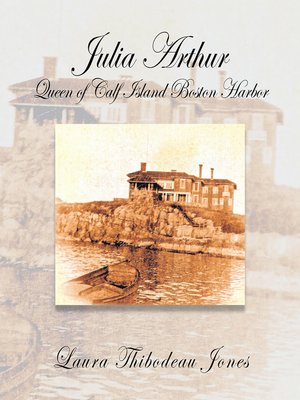 cover image of Julia Arthur Queen of Calf Island Boston Harbor